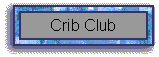 Crib Club